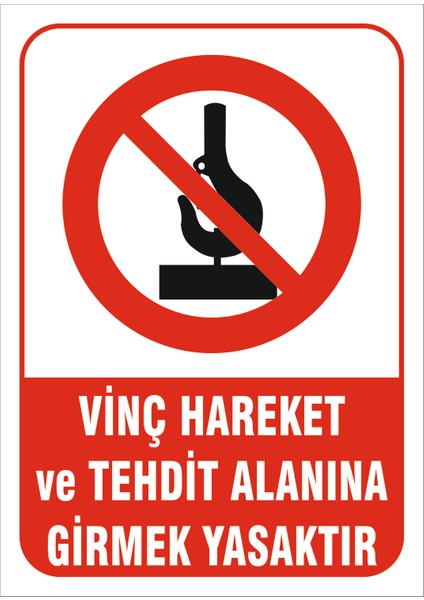 Vinç Hareket Ve Tehdit Alanına Girmek Yasaktır Levhası Vim 038