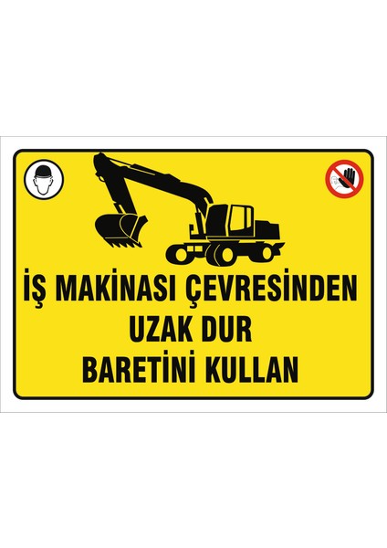 Iş Makinası Çevresinden Uzak Dur Baretini Kullan Levhası Vim 001