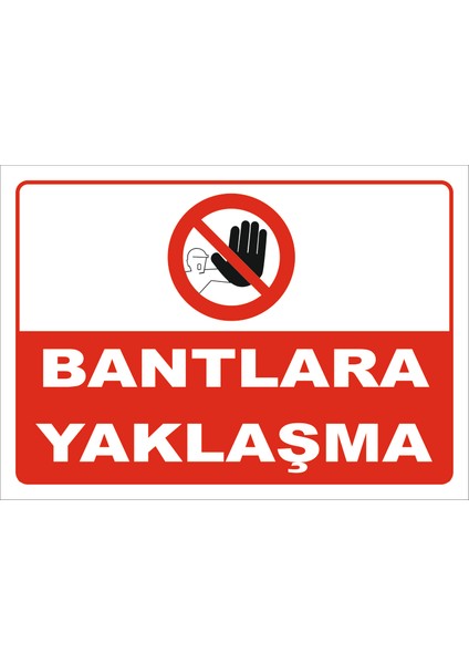 Bantlara Yaklaşma Levhası