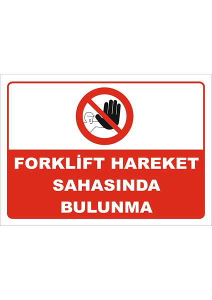 Forklift Hareket Sahasında Bulunma Levhası Vim 025