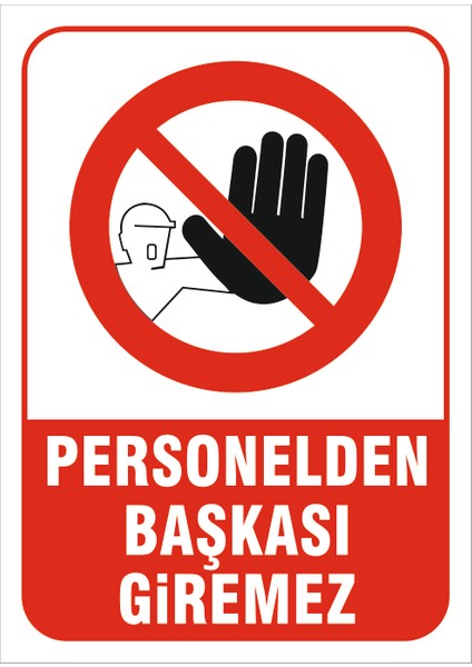 Personelden Başkası Giremez Levhası