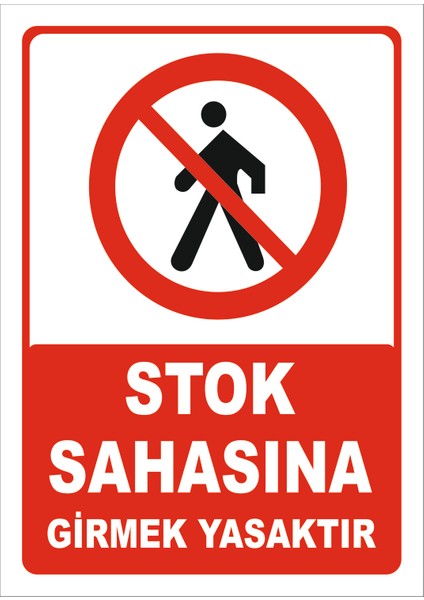 Stok Sahasına Girmek Yasaktır Levhası