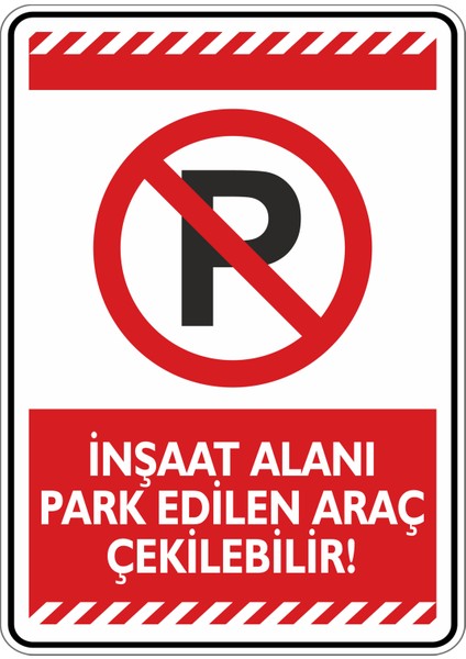 35x50cm/Etiket/Inşaat Alanı Park Edilen Araç Çekilebilir