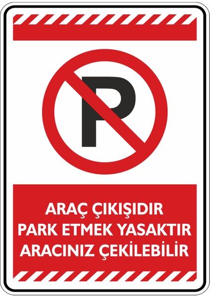 25x35cm/Dekota/ Araç Çıkışıdır Park Etmek Yasaktır Aracınız Çekilebilir