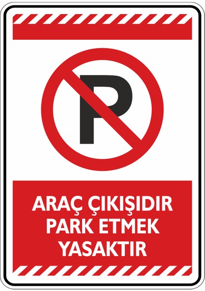 35x50cm/Etiket/ Araç Çıkışıdır Park Etmek Yasaktır