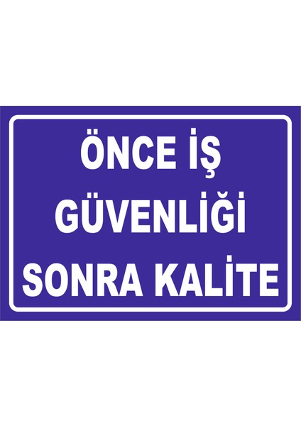 Önce Iş Güvenliği Sonra Kalite 15X21 cm Sticker