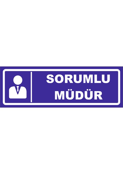 Sorumlu Müdür Levhası 10X30 Sticker