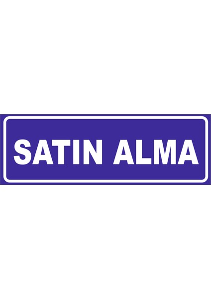 Satın Alma Levhası 10X30 Sticker
