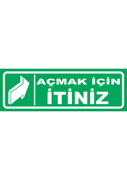 Açmak Için Itiniz Levhası 10X30 Sticker