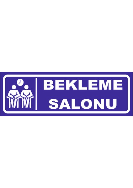 Bekleme Salonu Levhası 10X30 Sticker