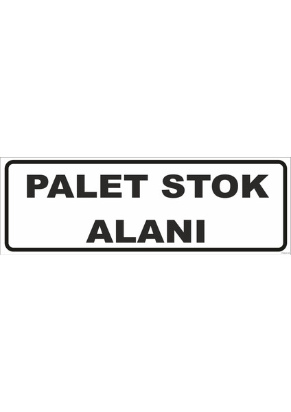 Palet Stok Alanı Levhası 10X30 Sticker