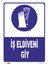 İş Eldiveni Giy Levhası 1