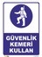 Güvenlik Kemeri Kullan Levhası 1