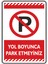 25x35 cm / Etiket/ Yol Boyunca Park Etmeyiniz 1