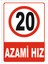 Azami Hız 20 Levhası 1