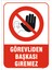 Görevliden Başkası Giremez Levhası 1