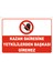 Kazan Dairesine Yetkililerden Başkası Giremez Levhası Ytr 026 1
