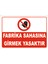 Fabrika Sahasına Girmek Yasaktır Levhası 1
