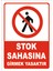 Stok Sahasına Girmek Yasaktır Levhası 1