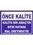 Önce Kalite 15X21 cm Sticker 1