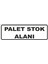 Palet Stok Alanı Levhası 10X30 Sticker 1