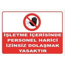 Vizyon Trafik Işletme Içerisinde Personel Harici Izinsiz Dolaşmak Yasaktır Levhası Ytr 029
