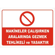 Makineler Çalışırken Aralarında Gezmek Tehlikeli ve Yasaktır Levhası 15X21 cm Galvaniz Saç 0,4 mm