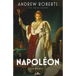 Napoleon - Hayatı - Andrew Roberts - Andrew Roberts