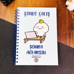Patladı Gitti Şimdi Çalış Sonra Ağlarsın Tasarımlı Spiralli Sticker'lı Tarihsiz Konuşan Ajanda Haftalık Planlayıcı Defter