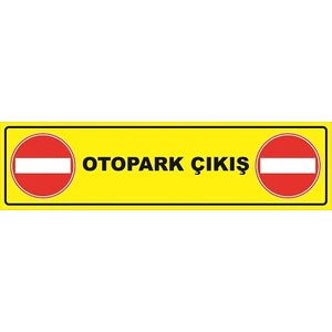 Vizyon Trafik Otopark Çıkış Levhası