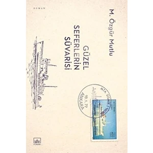 Güzel Seferlerin Süvarisi - M. Özgür Mutlu