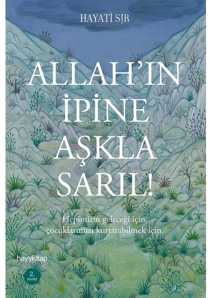 Allah'ın İpine Aşkla Sarıl! - Hayati Sır