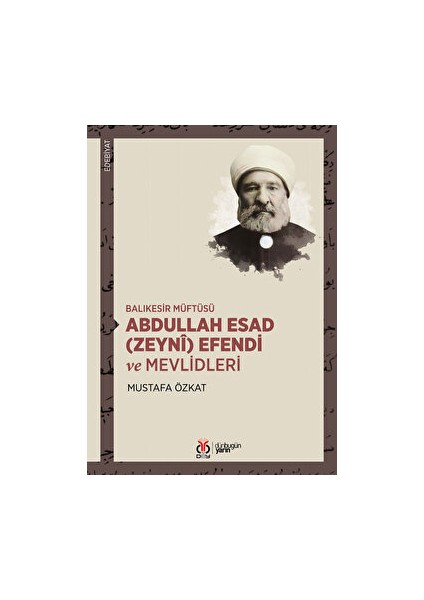 Dby Yayınları Balıkesir Müftüsü Abdullah Esad (Zeyni) Efendi ve Mevlidleri