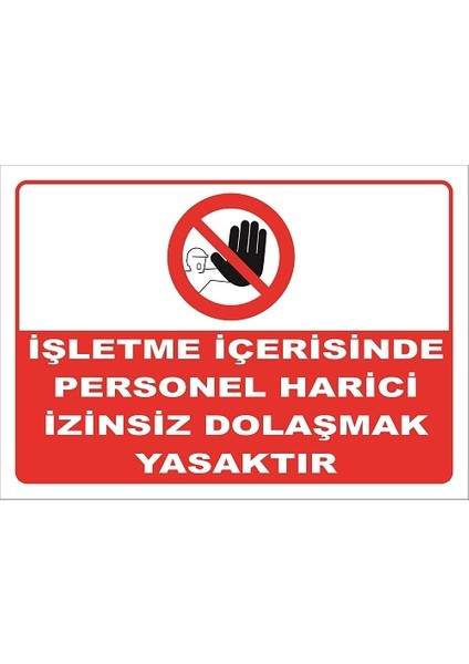 Işletme Içerisinde Personel Harici Izinsiz Dolaşmak Yasaktır Levhası Ytr 029