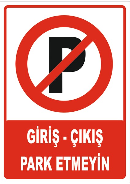 Giriş - Çıkış Park Etmeyin Levhası