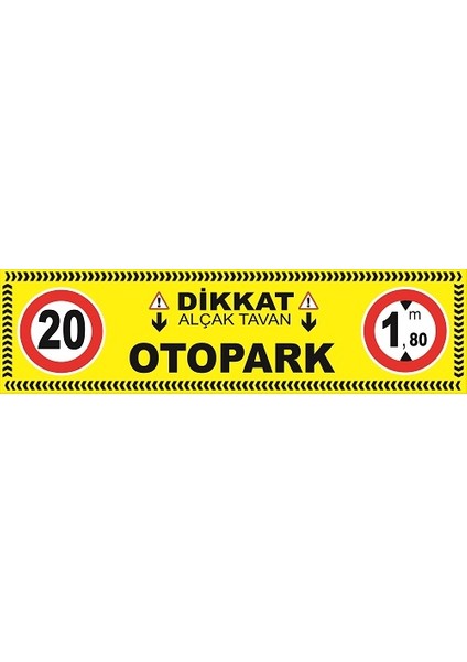 Dikkat Alçak Tavan Otopark Levhası