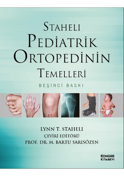Staheli Pediatrik Ortopedinin Temelleri 5. Baskı - Lynn T. Staheli