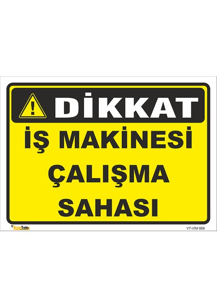 Iş Makinesi Çalışma Sahası Levhası