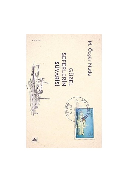 Güzel Seferlerin Süvarisi - M. Özgür Mutlu