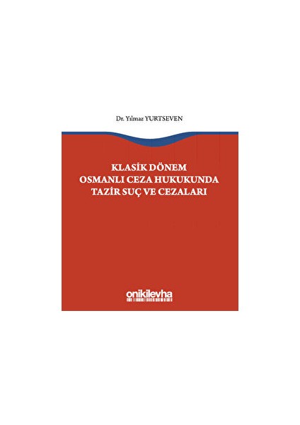 Klasik Dönem Osmanlı Ceza Hukukunda Tazir Suç ve Cezaları