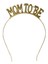 Mom To Be Baby Shower Anne Tacı Metal Gold 1