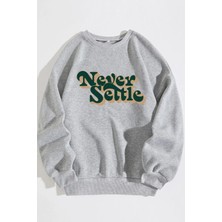 Unisex Never Settle Baskılı Oversize Sweatshirt