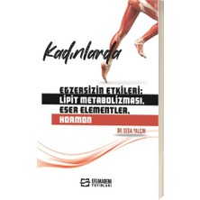 Kadınlarda Egzersizin Etkileri: Lipit Metabolizması-Seda Yalçın-Malik Beyleroğlu–yunus Emre Bağış