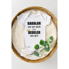 Hediyenza Babalar Çok Şey Bilir Dedeler Herşeyi Özel Tasarım Bebek Zıbın Pamuklu Çıtçıtlı Body