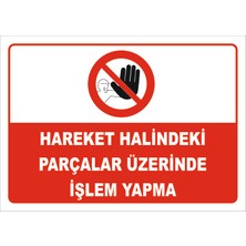 Vizyon Trafik Hareket Halindeki Parçalar Üzerinde Işlem Yapma Levhası 15X21 cm Galvaniz Saç 0,4 mm