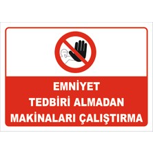 Vizyon Trafik  Emniyet Tedbiri Almadan Makinaları Çalıştırma Levhası 15X21 cm Galvaniz Saç 0,4 mm