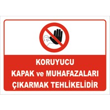 Vizyon Trafik Koruyucu Kapak ve Muhafazaları Çıkarmak Tehlikelidir Levhası 15X21 cm Galvaniz Saç 0,4 mm