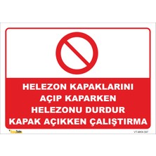 Vizyon Trafik Helezon Kapaklarını Açıp Kaparken Helezonu Durdur Kapak Açıkken Çalıştırma Levhası 15X21 cm Dekota 3 mm