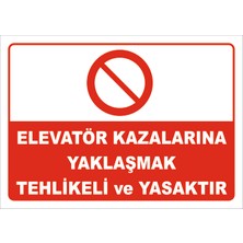 Vizyon Trafik Elevatör Kazalarına Yaklaşmak Tehlikeli ve Yasaktır Levhası 15X21 cm Galvaniz Saç 0,4 mm