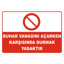 Vizyon Trafik Buhar Vanasını Açarken Karşısında Durmak Yasaktır Levhası 15X21 cm Galvaniz Saç 0,4 mm